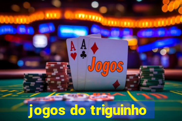 jogos do triguinho